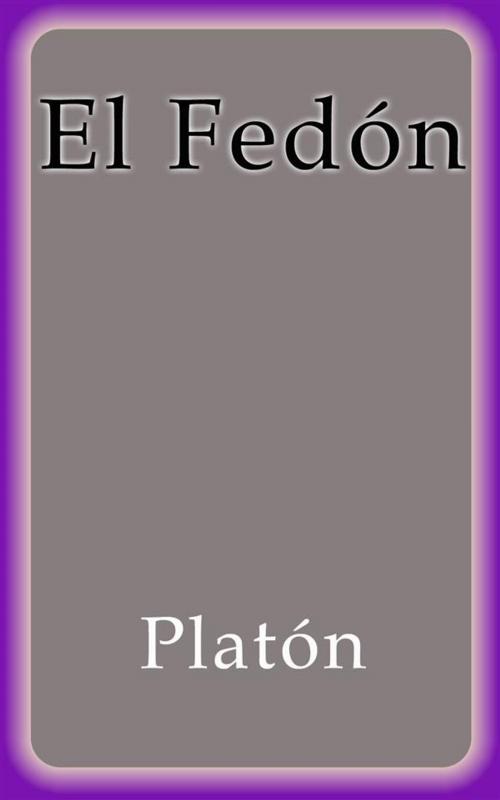 Cover of the book El Fedón by Platón, Platón