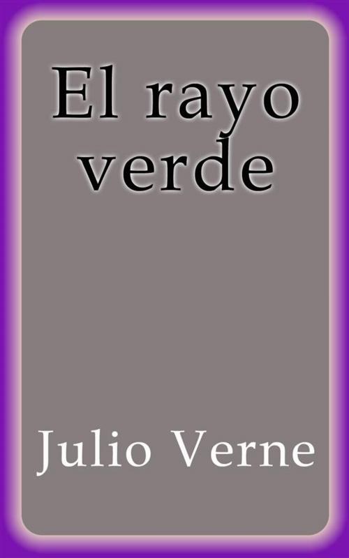 Cover of the book El rayo verde by Julio Verne, Julio Verne