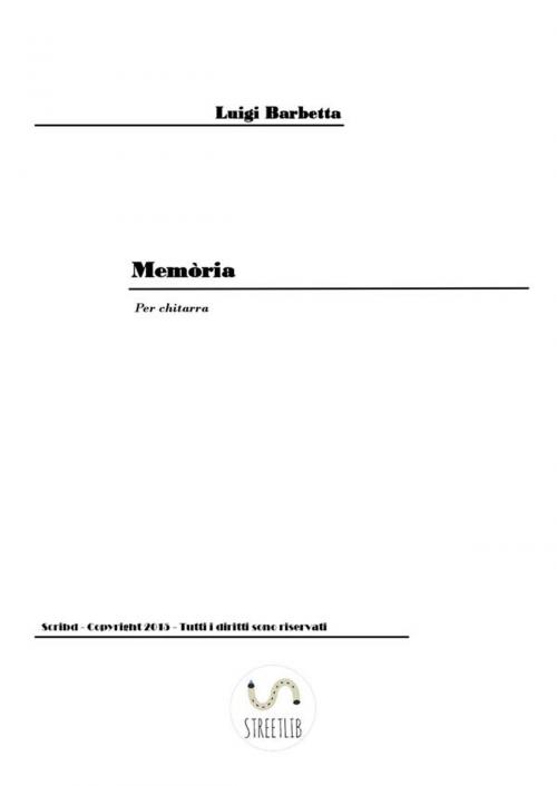 Cover of the book Memòria by Luigi Barbetta, Luigi Barbetta