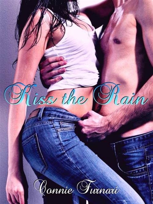 Cover of the book Kiss the Rain by Connie Furnari, Connie Furnari