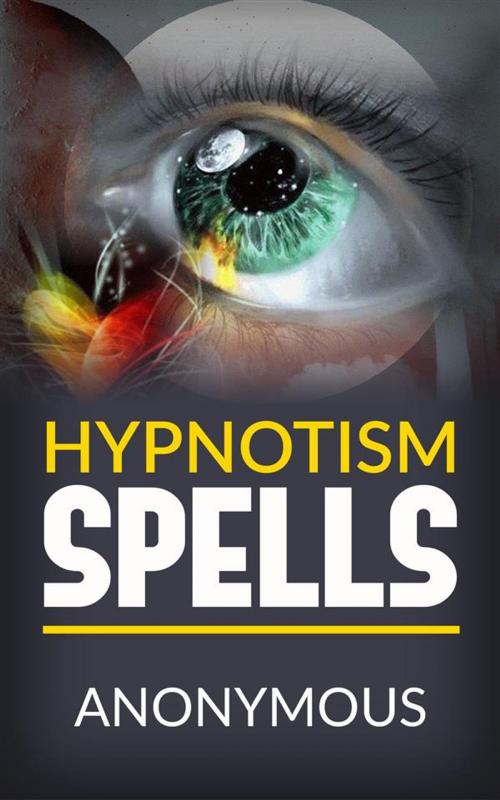 Cover of the book Hypnotism Spells by Anonymous, anonymous, Anonymous