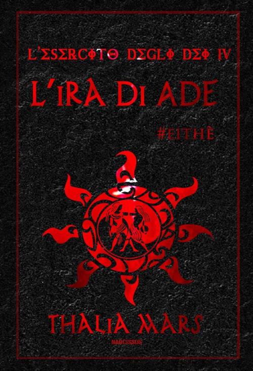 Cover of the book L'Ira di Ade (L'Esercito degli Dei #4) by Thalia Mars, Thalia Mars