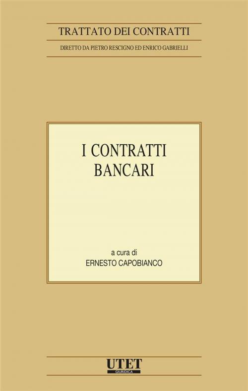 Cover of the book I contratti bancari by Capobianco Ernesto (a cura di), Utet Giuridica