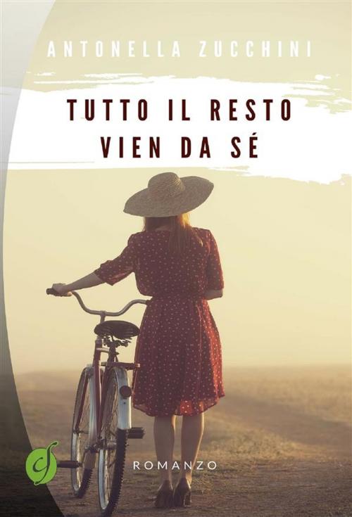 Cover of the book Tutto il resto vien da sé by Antonella Zucchini, CIESSE Edizioni