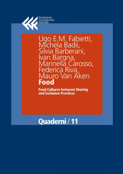 Cover of the book Food by Ugo E. M. Fabietti, Michela Badii, Silvia Barberani, Marinella Carosso, Federica Riva, Mauro Van Aken, Fondazione Giangiacomo Feltrinelli