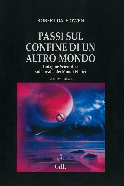 Cover of the book Passi sul confine di un altro mondo vol 1 by Robert Dale Owen, cerchio della luna