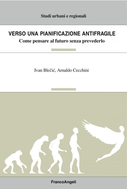 Cover of the book Verso una pianificazione antifragile by Ivan Blecic, Arnaldo Cecchini, Franco Angeli Edizioni