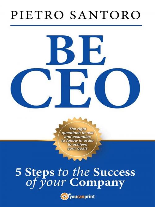 Cover of the book Be CEO by Pietro Santoro, Youcanprint