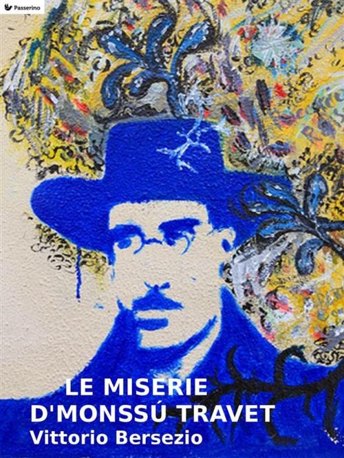 Cover of the book Le miserie d'Monssú Travet by Vittorio Bersezio, Passerino Editore
