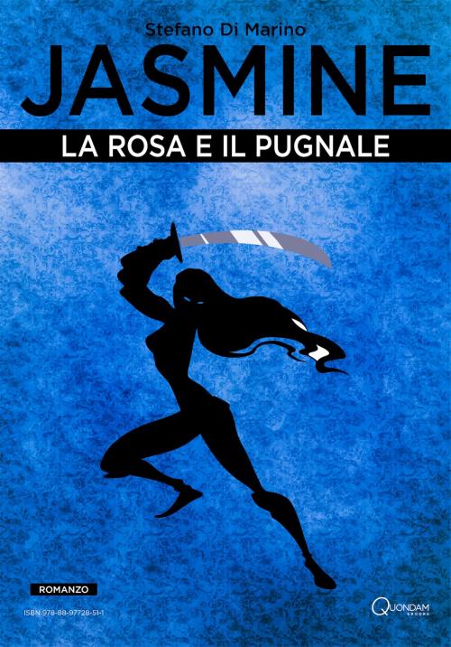 Cover of the book La Rosa e il Pugnale by Stefano Di Marino, Quondam