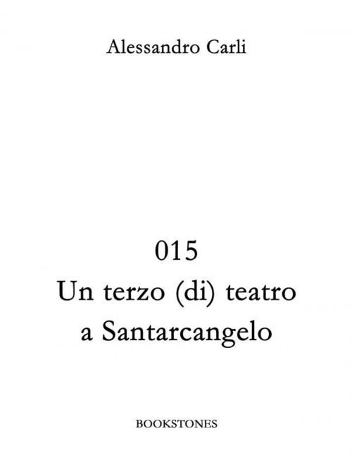 Cover of the book 015 Un terzo (di) teatro a Santarcangelo by Alessandro Carli, Bookstones