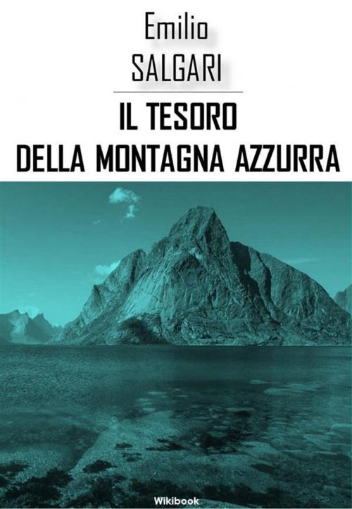 Cover of the book Il tesoro della Montagna Azzura by Emilio Salgari, Wikibook