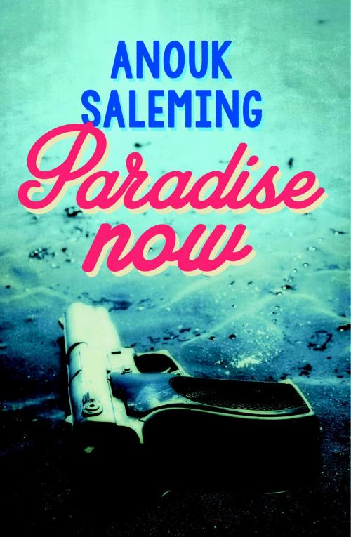 Cover of the book Paradise now by Anouk Saleming, Uitgeverij Holland