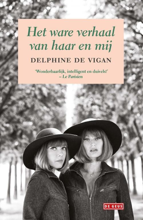 Cover of the book Het ware verhaal van haar en mij by Delphine de Vigan, Singel Uitgeverijen