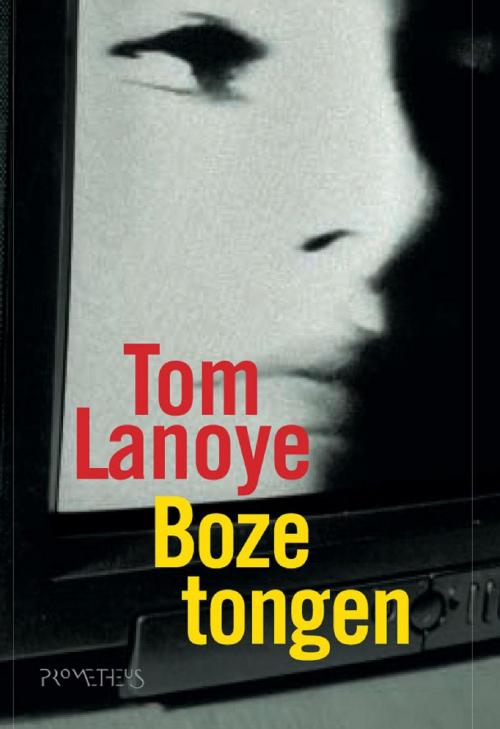 Cover of the book Boze tongen by Tom Lanoye, Prometheus, Uitgeverij