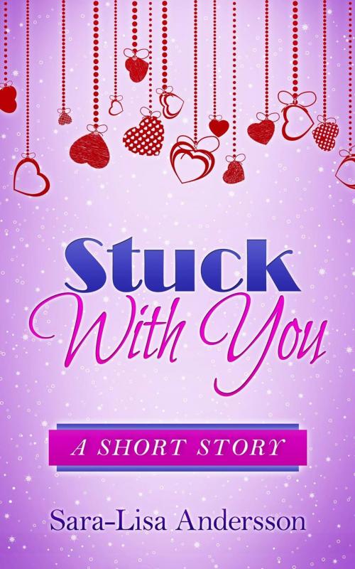 Cover of the book Stuck With You by Sara-Lisa Andersson, Wordbuilder