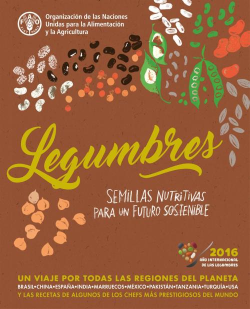 Cover of the book Legumbres: Semillas nutritivas para un futuro sostenible by Organización de las Naciones Unidas para la Alimentación y la Agricultura, Food and Agriculture Organization of the United Nations