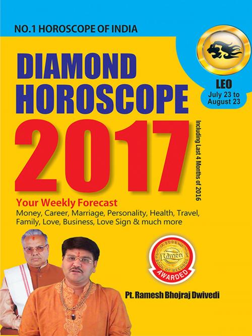 Cover of the book Diamond Horoscope 2017 : Leo by Dr. Bhojraj Dwivedi, Pt. Ramesh Dwivedi, Diamond Pocket Books Pvt ltd.