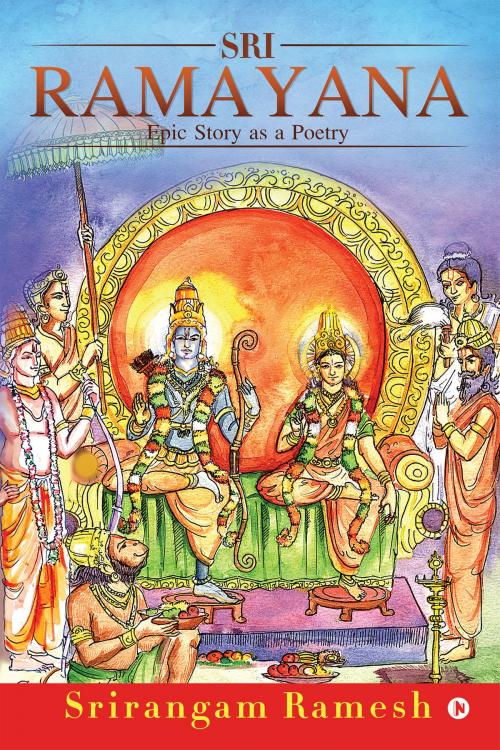 Cover of the book Sri Ramayana by Srirangam Ramesh, Notion Press