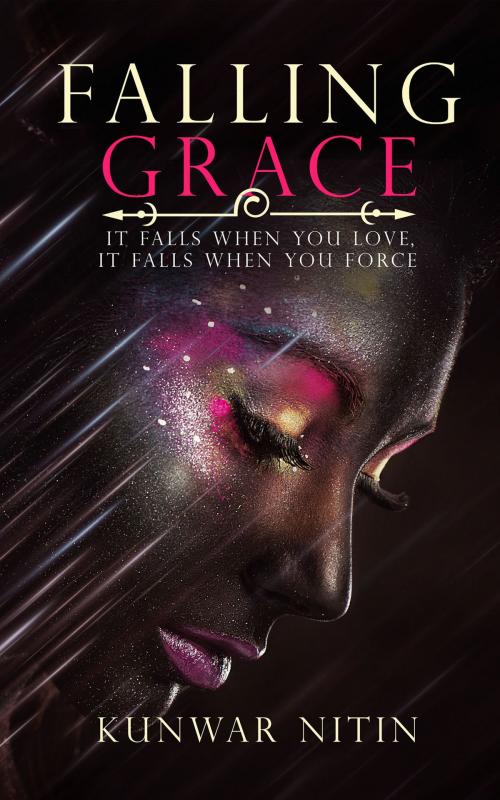 Cover of the book Falling Grace by Kunwar Nitin, Notion Press