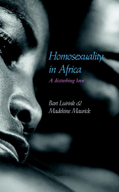 Cover of the book Homosexuality in Africa by Bart Luirink, Madeleine Maurick, Aspekt B.V., Uitgeverij
