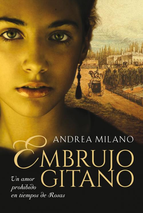 Cover of the book Embrujo gitano by Andrea Milano, Penguin Random House Grupo Editorial Argentina