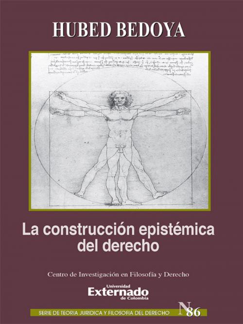 Cover of the book La construcción epistémica del derecho by Hubed Bedoya, Universidad Externado