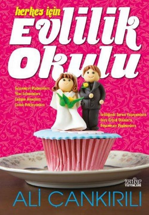 Cover of the book Herkes İçin Evlilik Okulu by Ali Çankırılı, Zafer Yayınları