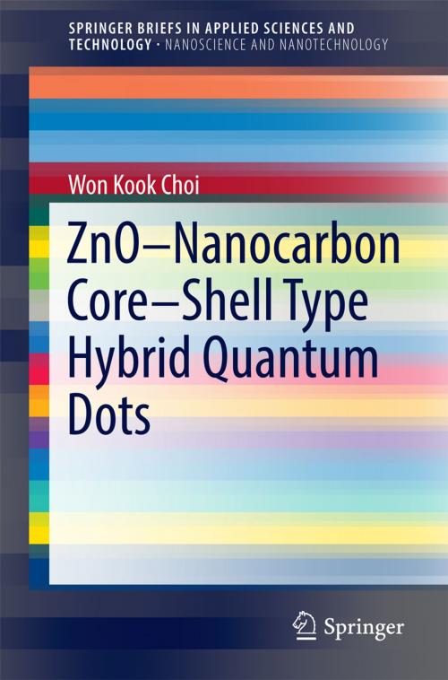 Cover of the book ZnO-Nanocarbon Core-Shell Type Hybrid Quantum Dots by Won Kook Choi, Springer Singapore