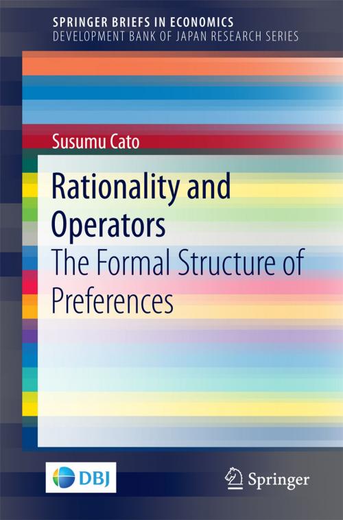 Cover of the book Rationality and Operators by Susumu Cato, Springer Singapore