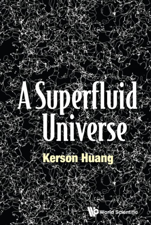 Cover of the book A Superfluid Universe by Kerson Huang, World Scientific Publishing Company