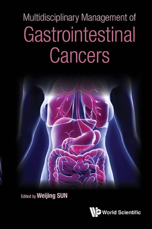 Cover of the book Multidisciplinary Management of Gastrointestinal Cancers by Weijing Sun, World Scientific Publishing Company