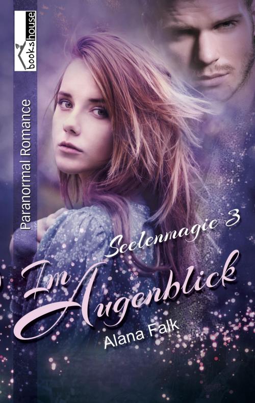 Cover of the book Im Augenblick - Seelenmagie 3 by Alana Falk, bookshouse