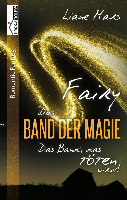 Cover of the book Fairy - Das Band der Magie 3 by Liane Mars, bookshouse