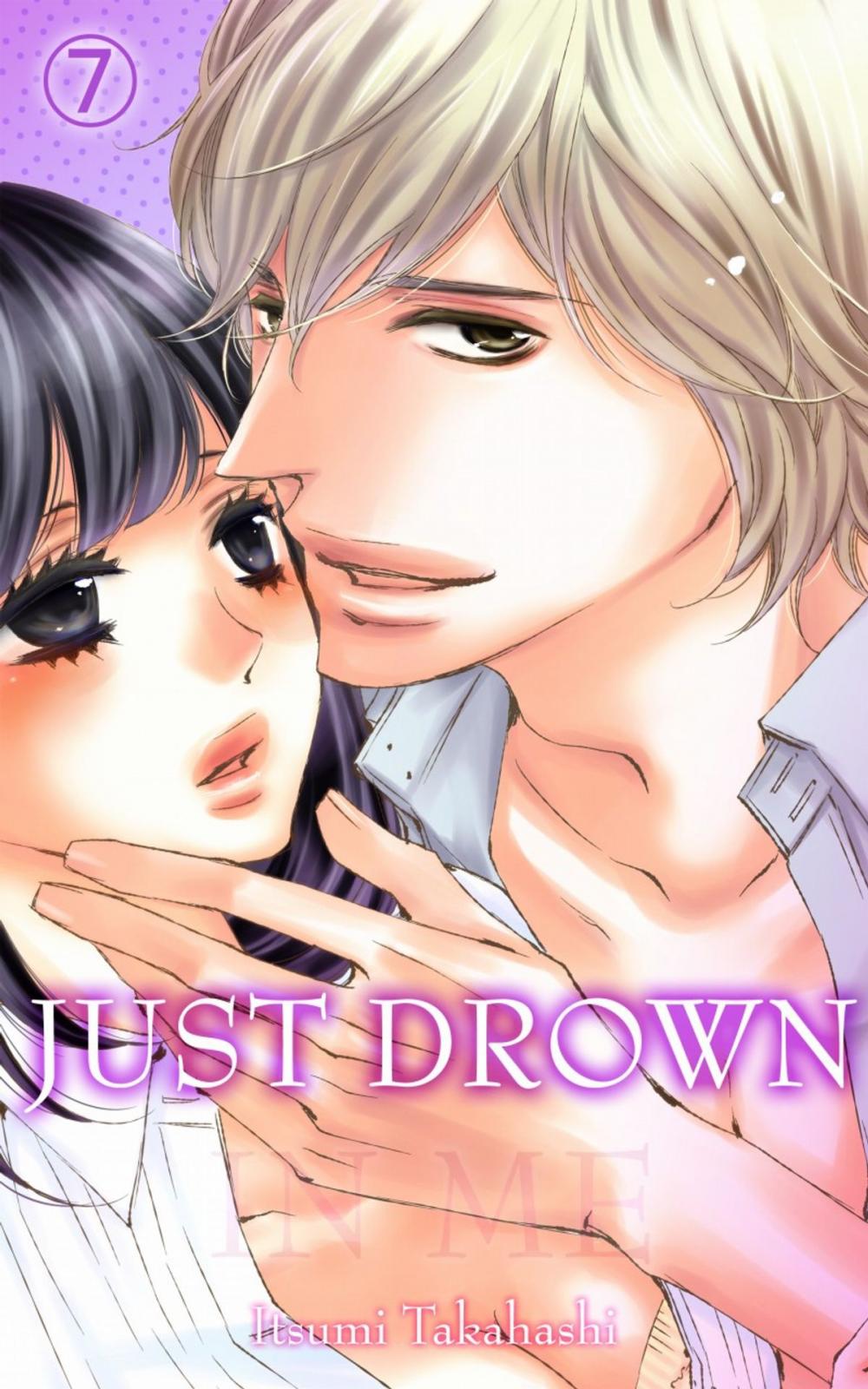 Big bigCover of Just drown in me Vol.7 (TL Manga)