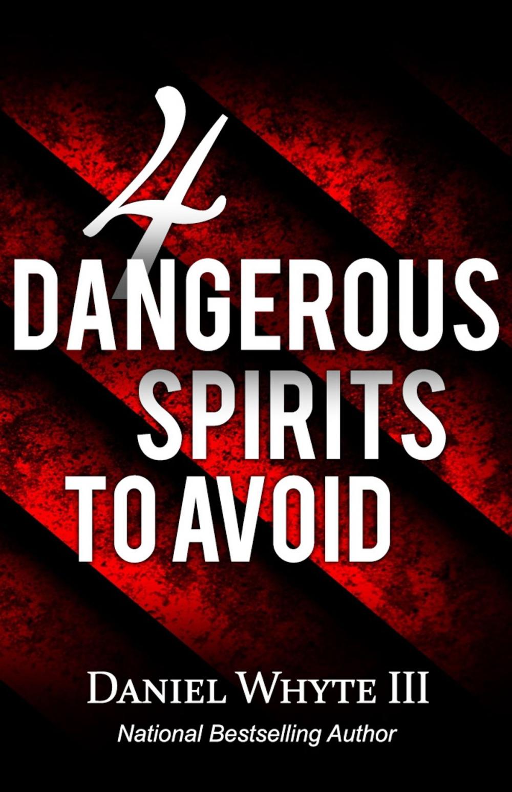 Big bigCover of 4 Dangerous Spirits to Avoid