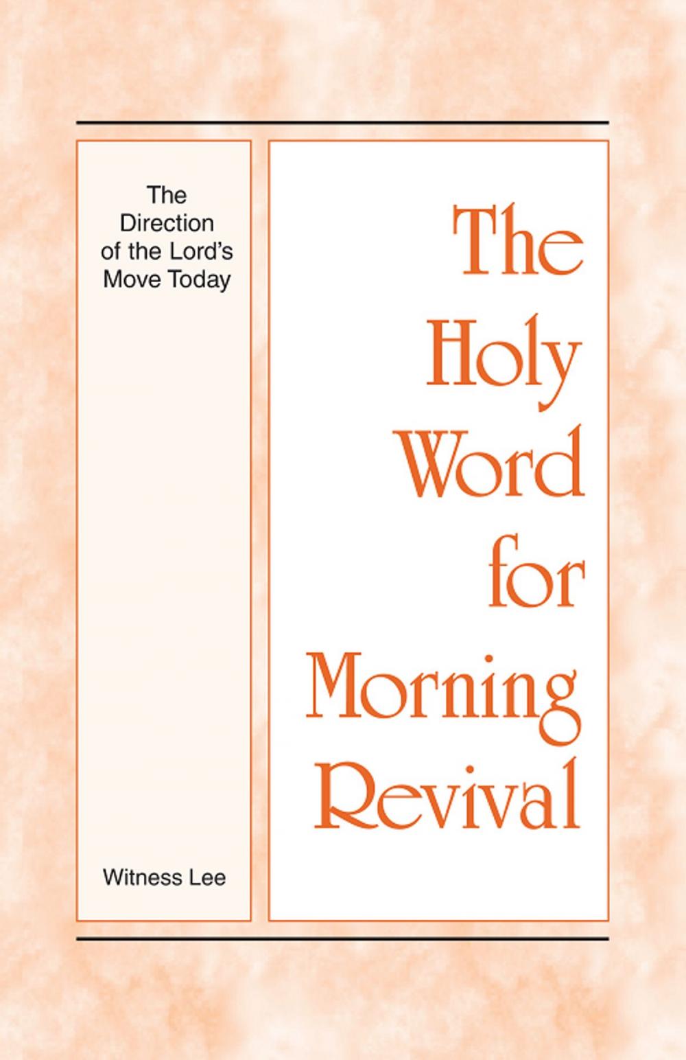 Big bigCover of The Holy Word for Morning Revival - The Direction of the Lord’s Move Today