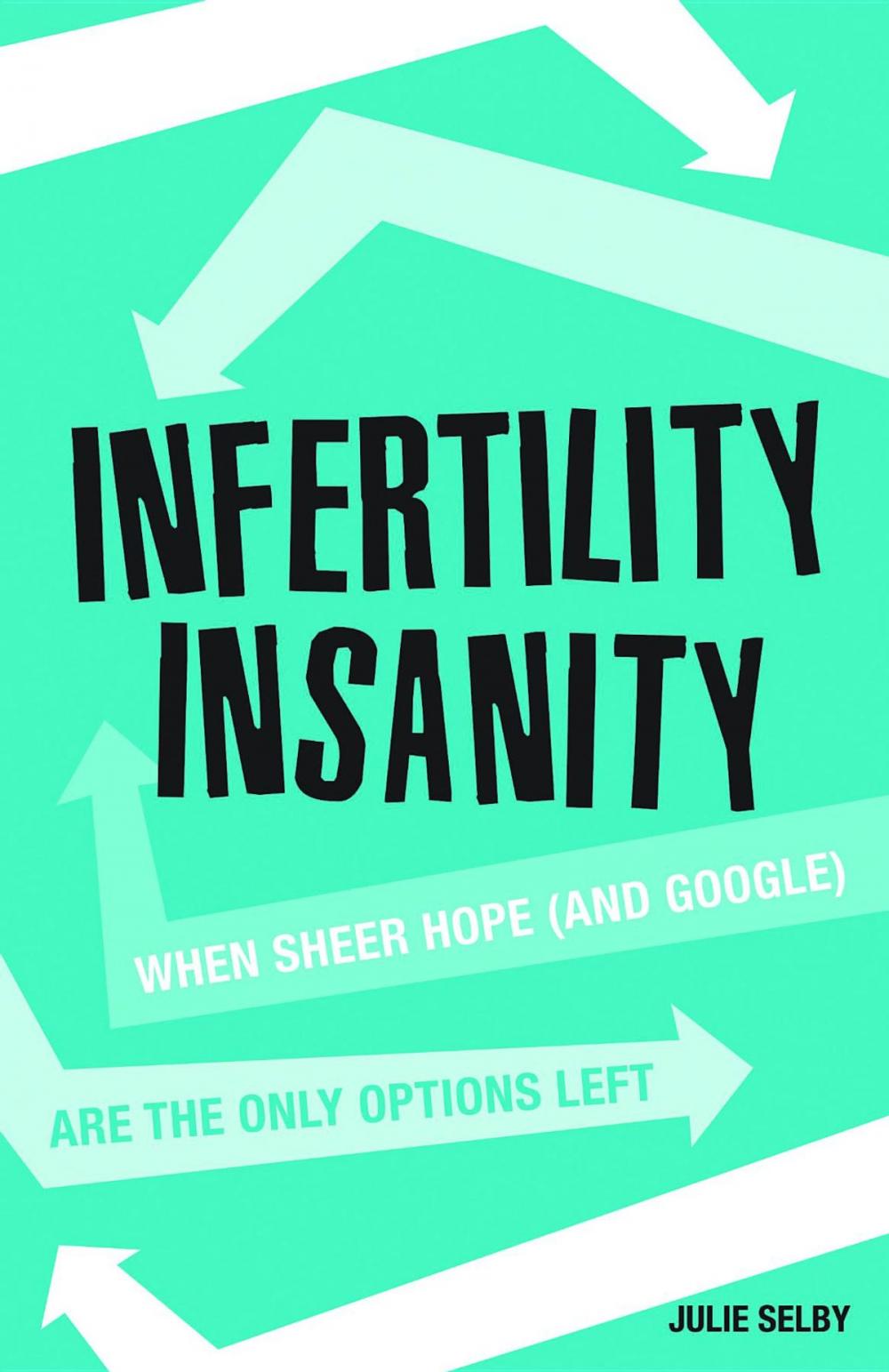 Big bigCover of Infertility Insanity