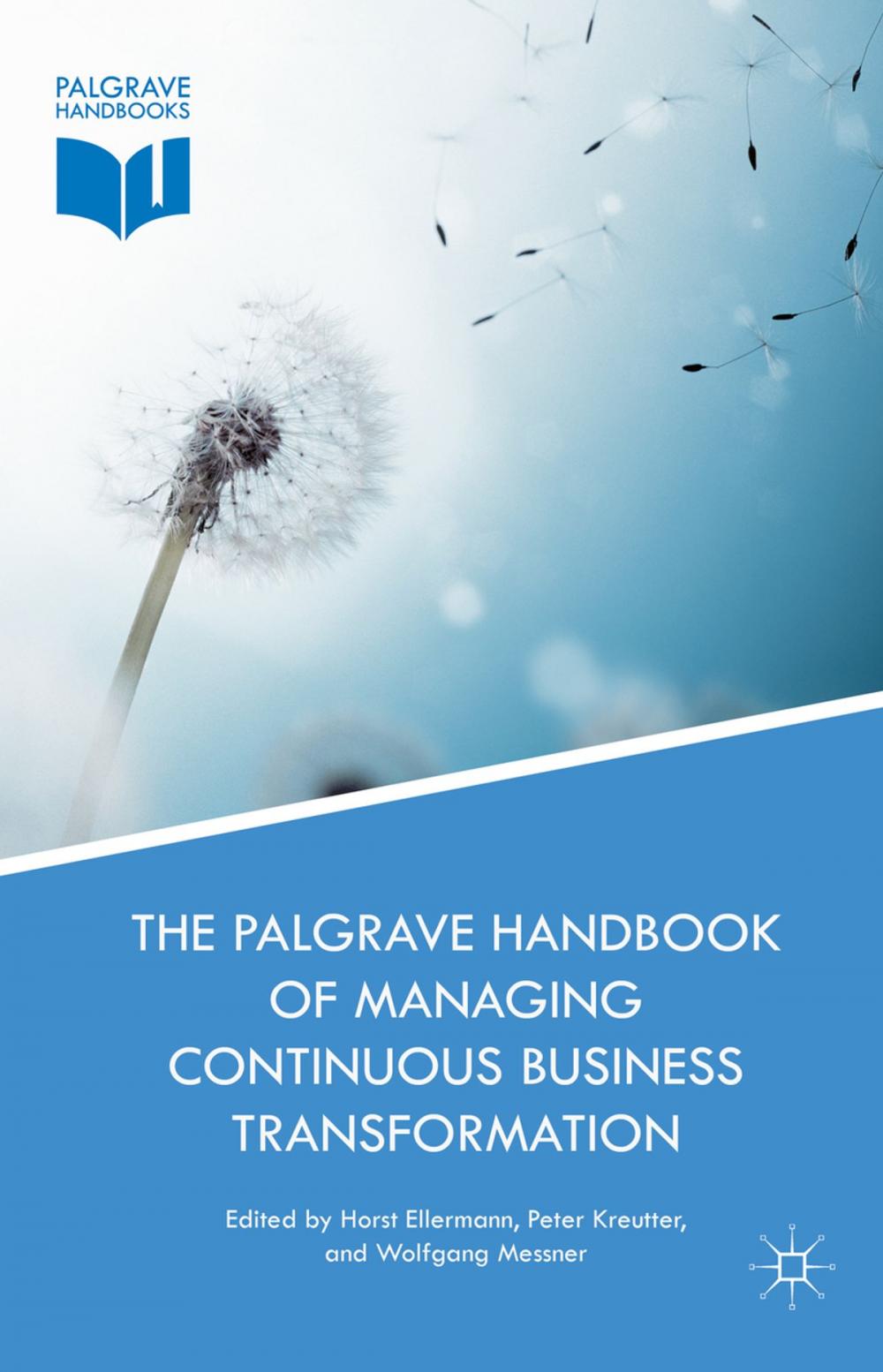 Big bigCover of The Palgrave Handbook of Managing Continuous Business Transformation