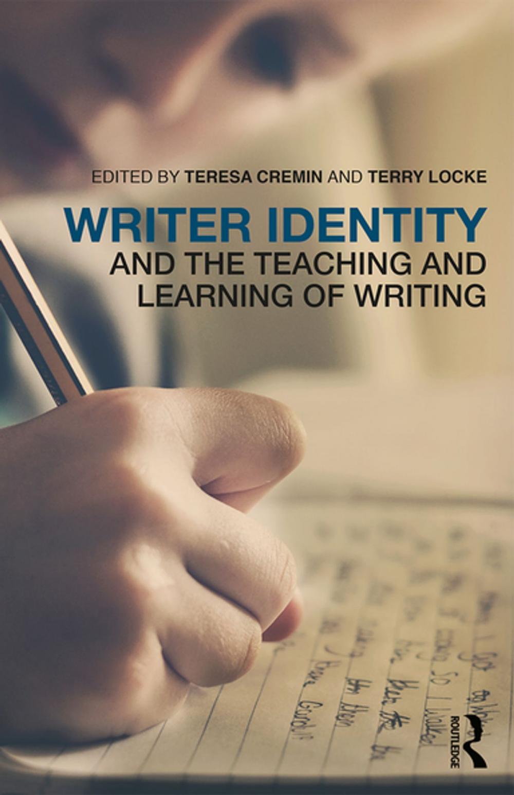 Big bigCover of Writer Identity and the Teaching and Learning of Writing