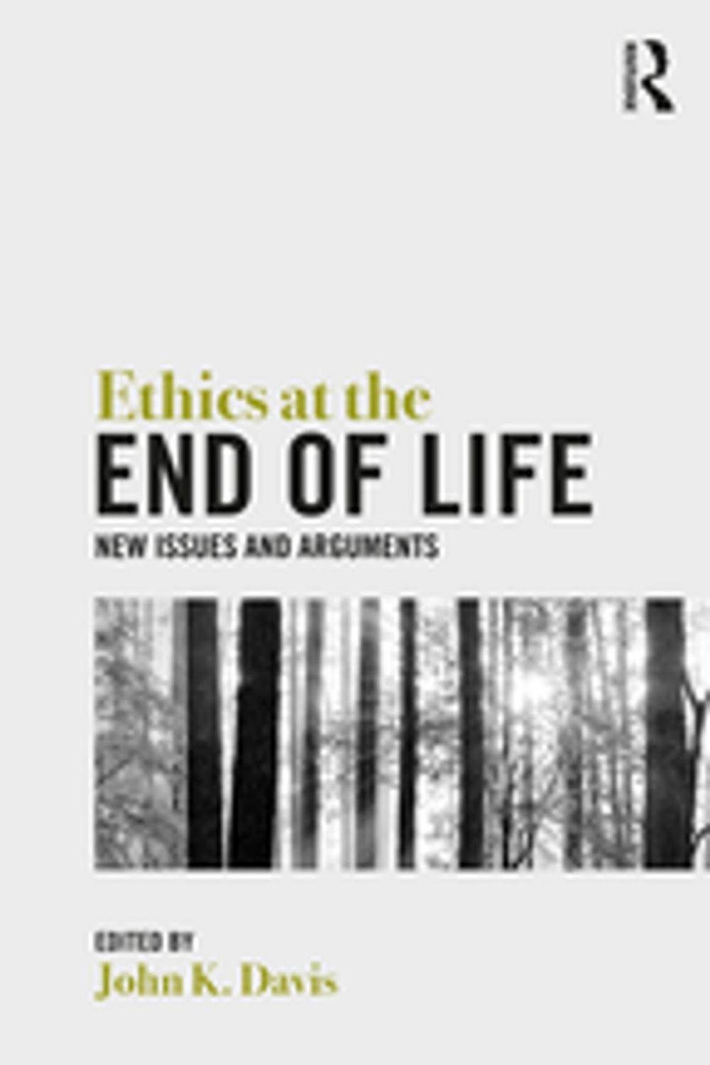 Big bigCover of Ethics at the End of Life