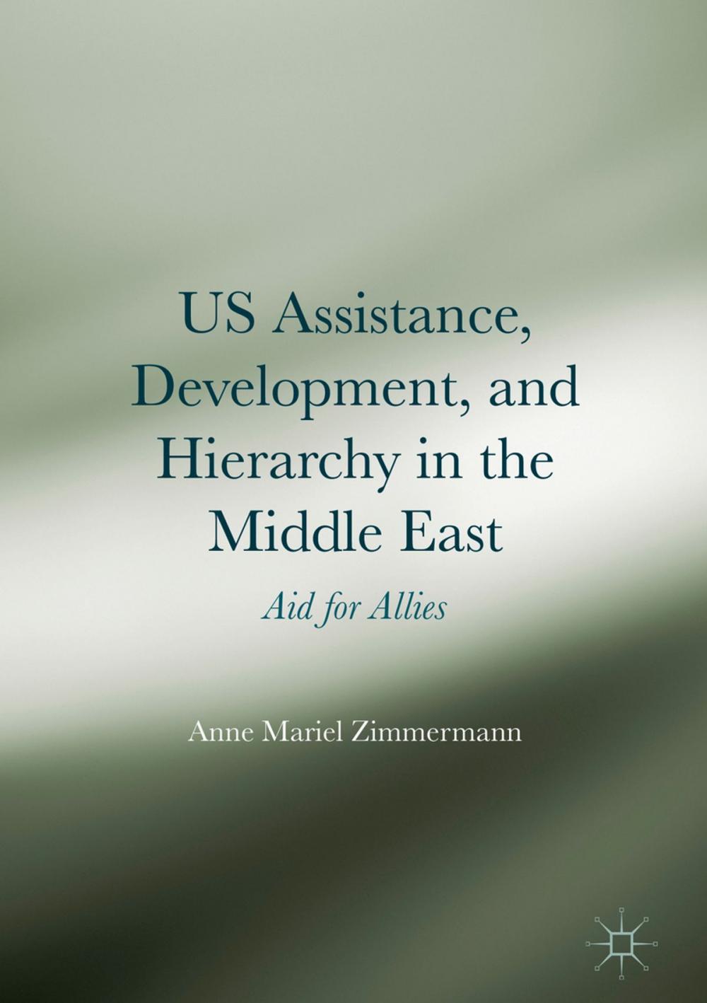 Big bigCover of US Assistance, Development, and Hierarchy in the Middle East