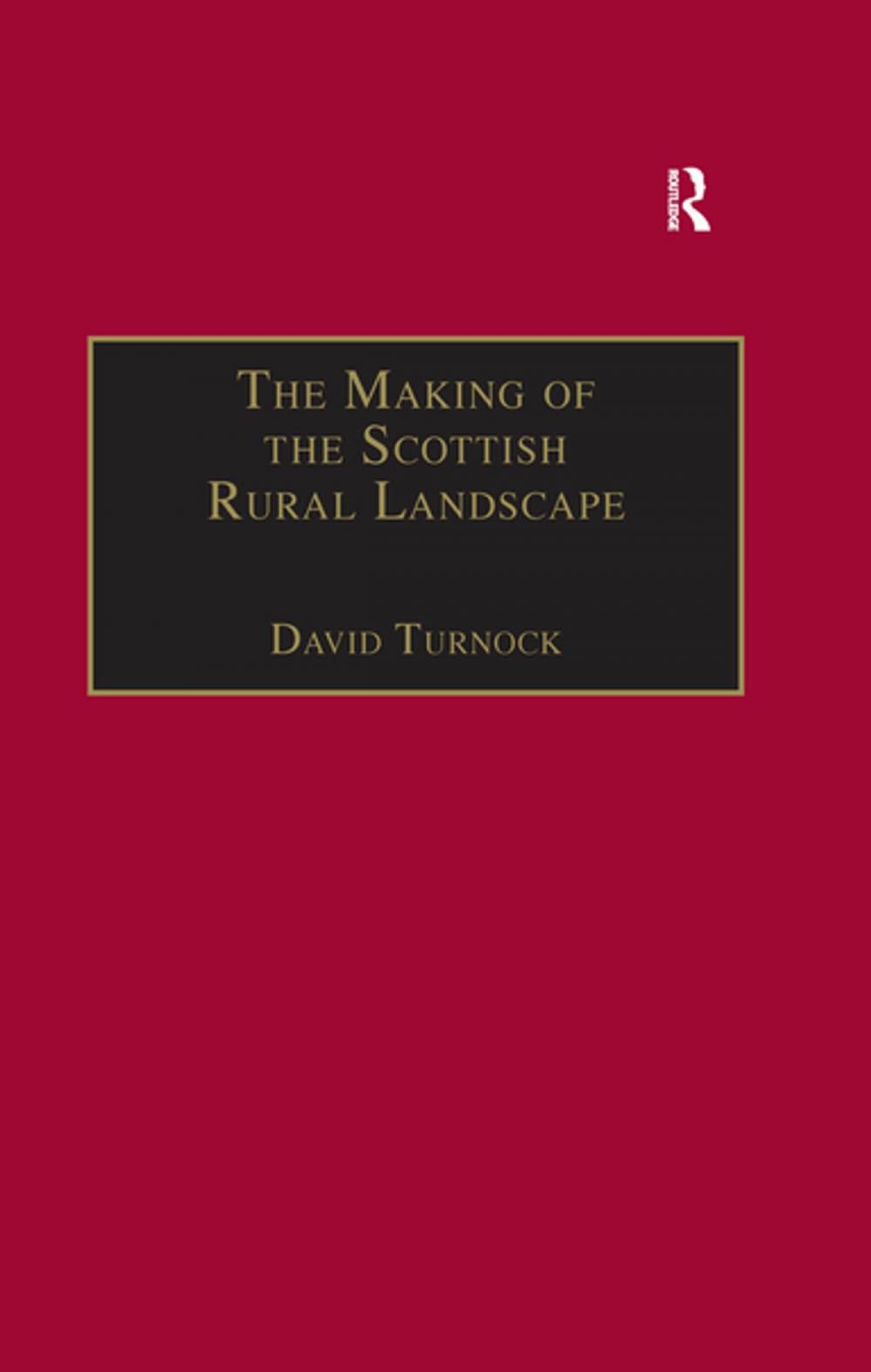 Big bigCover of The Making of the Scottish Rural Landscape