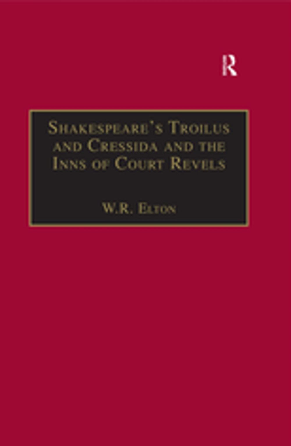 Big bigCover of Shakespeare’s Troilus and Cressida and the Inns of Court Revels