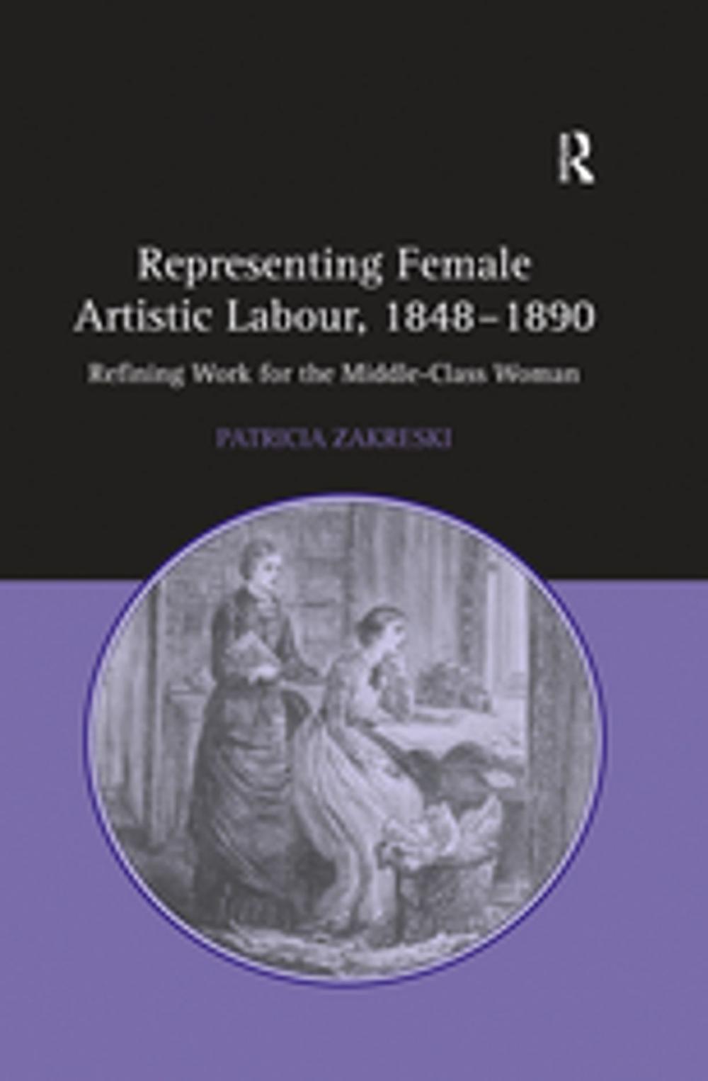 Big bigCover of Representing Female Artistic Labour, 1848–1890