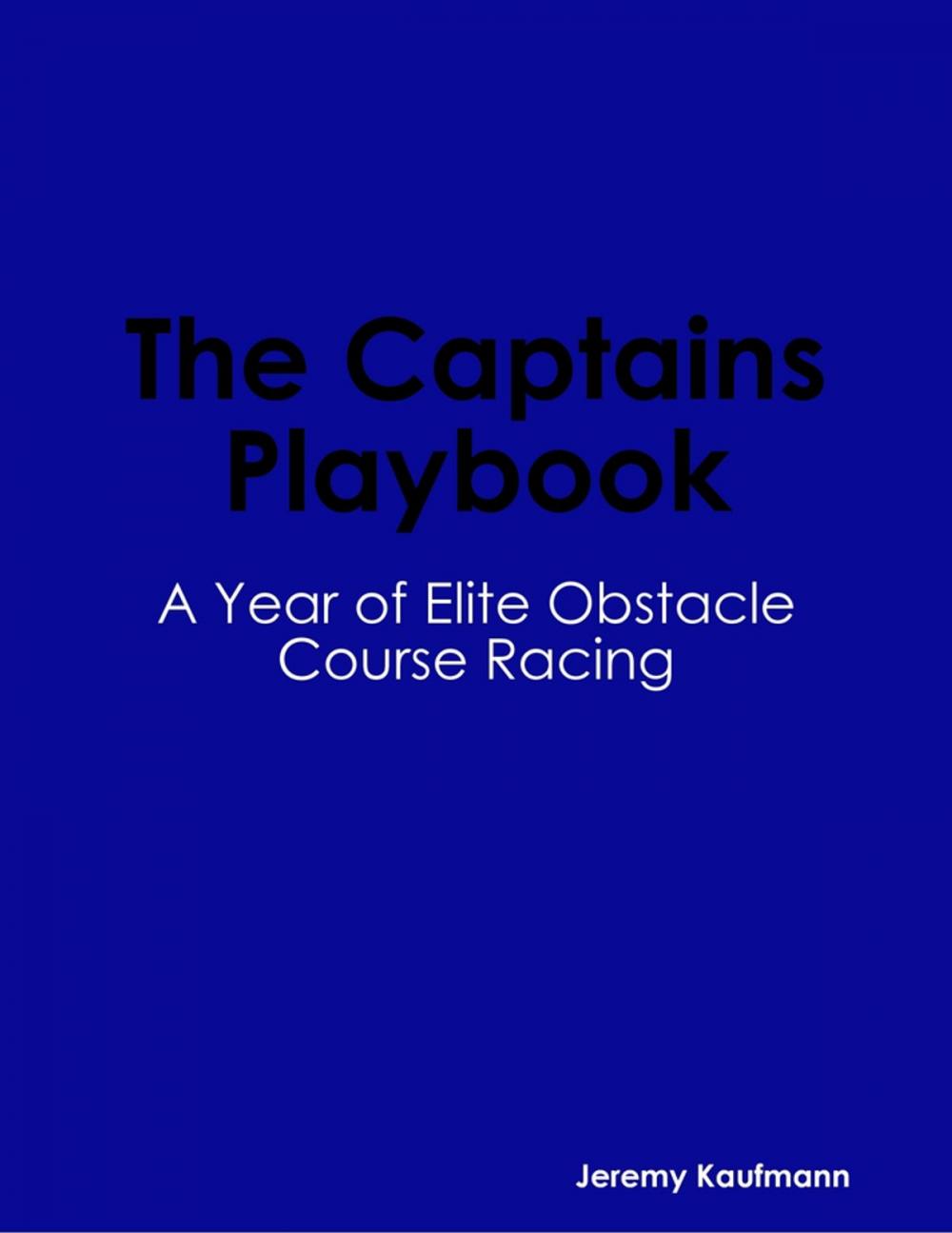 Big bigCover of The Captains Playbook: A Year of Elite Obstacle Course Racing