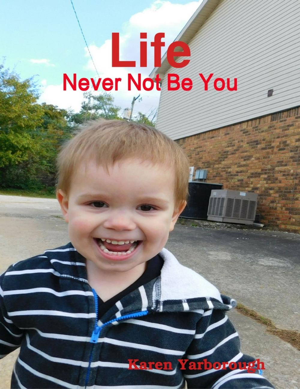 Big bigCover of Life: Never Not Be You