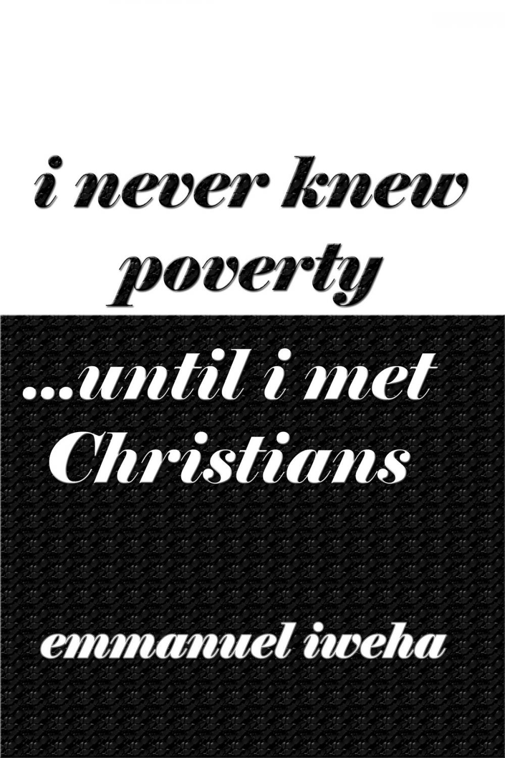 Big bigCover of I Never Knew Poverty Until I Met Christians