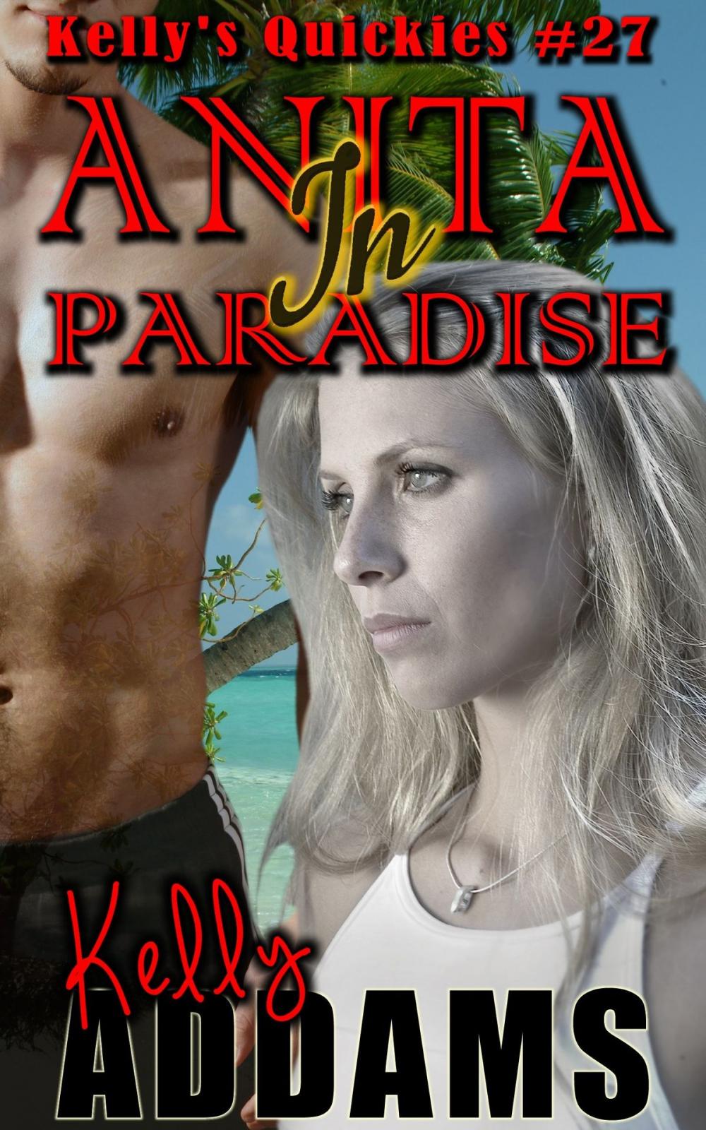 Big bigCover of Anita In Paradise: Kelly's Quickies #27