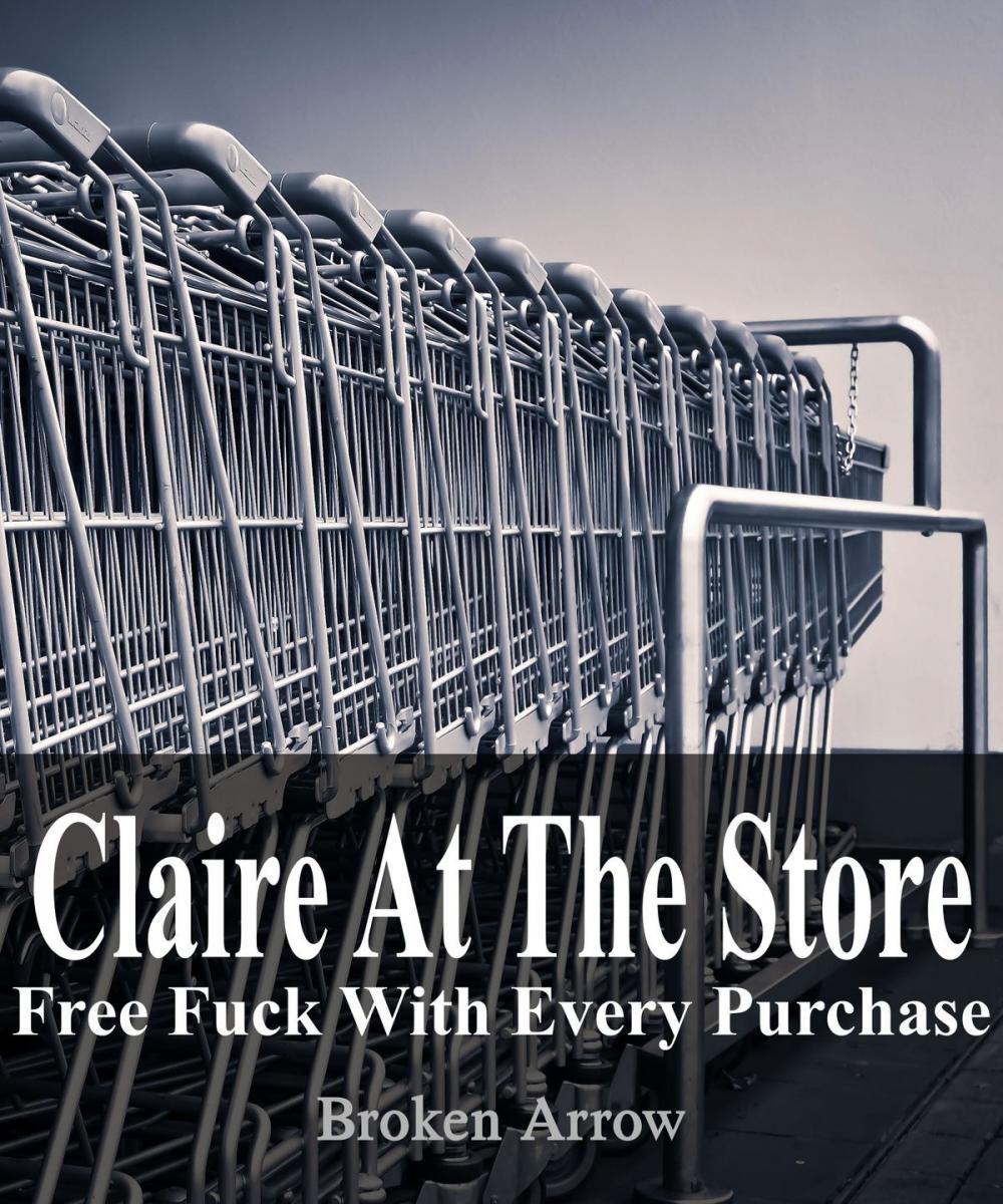 Big bigCover of Claire At The Store: Free Fuck With Every Purchase